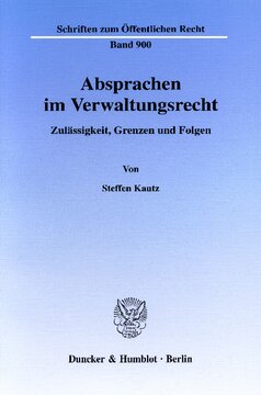 Absprachen im Verwaltungsrecht: Zulässigkeit, Grenzen und Folgen