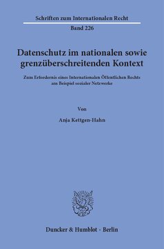 Datenschutz im nationalen sowie grenzüberschreitenden Kontext: Zum Erfordernis eines Internationalen Öffentlichen Rechts am Beispiel sozialer Netzwerke