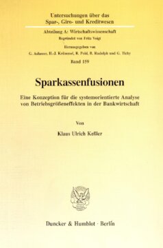 Sparkassenfusionen: Eine Konzeption für die systemorientierte Analyse von Betriebsgrößeneffekten in der Bankwirtschaft