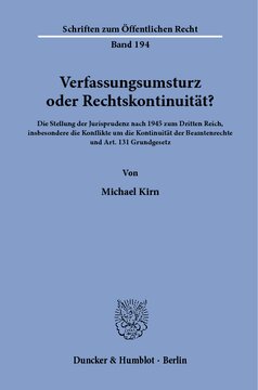 Verfassungsumsturz oder Rechtskontinuität?: Die Stellung der Jurisprudenz nach 1945 zum Dritten Reich, insbesondere die Konflikte um die Kontinuität der Beamtenrechte und Art. 131 Grundgesetz