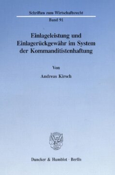 Einlageleistung und Einlagerückgewähr im System der Kommanditistenhaftung