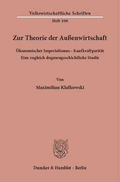 Zur Theorie der Außenwirtschaft. Ökonomischer Imperialismus - Kaufkraftparität: Eine zugleich dogmengeschichtliche Studie