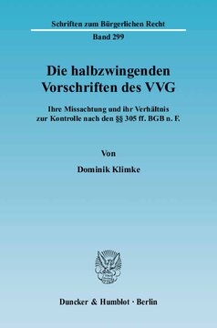 Die halbzwingenden Vorschriften des VVG: Ihre Missachtung und ihr Verhältnis zur Kontrolle nach den §§ 305 ff. BGB n. F