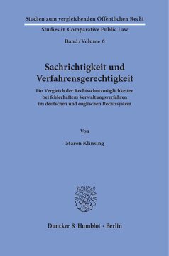 Sachrichtigkeit und Verfahrensgerechtigkeit: Ein Vergleich der Rechtsschutzmöglichkeiten bei fehlerhaftem Verwaltungsverfahren im deutschen und englischen Rechtssystem