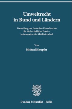 Umweltrecht in Bund und Ländern: Darstellung des deutschen Umweltrechts für die betriebliche Praxis - insbesondere die Abfallwirtschaft