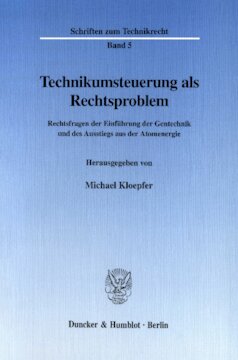 Technikumsteuerung als Rechtsproblem: Rechtsfragen der Einführung der Gentechnik und des Ausstiegs aus der Atomenergie. Wissenschaftliche Tagung mit Unterstützung der Fritz Thyssen Stiftung