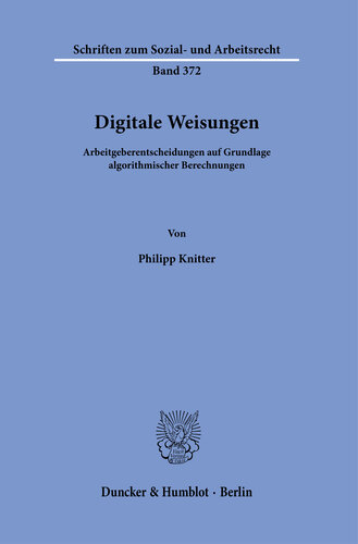 Digitale Weisungen: Arbeitgeberentscheidungen auf Grundlage algorithmischer Berechnungen