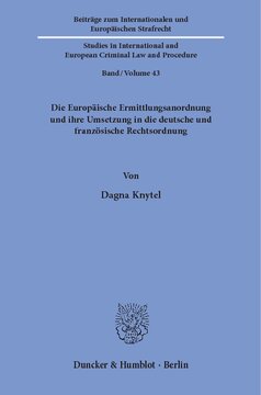 Die Europäische Ermittlungsanordnung und ihre Umsetzung in die deutsche und französische Rechtsordnung