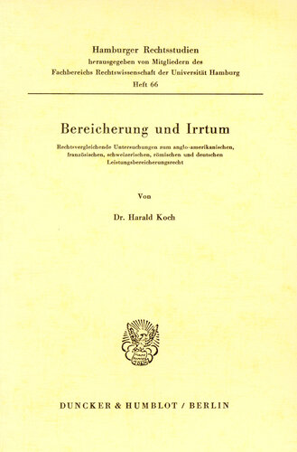 Bereicherung und Irrtum: Rechtsvergleichende Untersuchungen zum anglo-amerikanischen, französischen, schweizerischen, römischen und deutschen Leistungsbereicherungsrecht