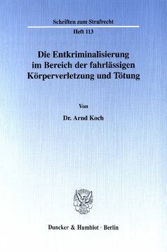 Die Entkriminalisierung im Bereich der fahrlässigen Körperverletzung und Tötung