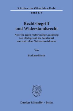 Rechtsbegriff und Widerstandsrecht: Notwehr gegen rechtswidrige Ausübung von Staatsgewalt im Rechtsstaat und unter dem Nationalsozialismus