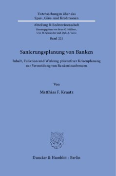 Sanierungsplanung von Banken: Inhalt, Funktion und Wirkung präventiver Krisenplanung zur Vermeidung von Bankeninsolvenzen