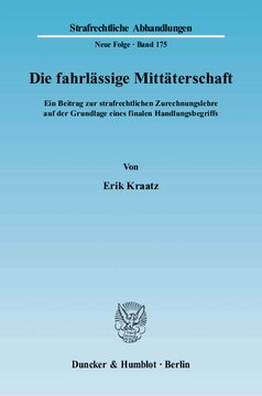 Die fahrlässige Mittäterschaft: Ein Beitrag zur strafrechtlichen Zurechnungslehre auf der Grundlage eines finalen Handlungsbegriffs