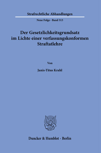 Der Gesetzlichkeitsgrundsatz im Lichte einer verfassungskonformen Straftatlehre