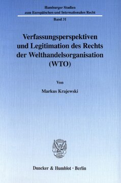 Verfassungsperspektiven und Legitimation des Rechts der Welthandelsorganisation (WTO)