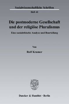 Die postmoderne Gesellschaft und der religiöse Pluralismus: Eine sozialethische Analyse und Beurteilung