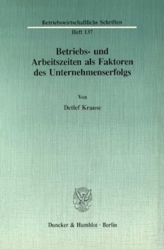 Betriebs- und Arbeitszeiten als Faktoren des Unternehmenserfolgs