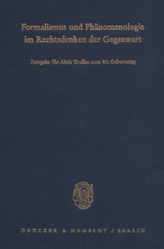 Formalismus und Phänomenologie im Rechtsdenken der Gegenwart: Festgabe für Alois Troller zum 80. Geburtstag