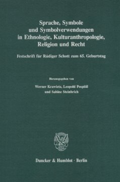 Sprache, Symbole und Symbolverwendungen in Ethnologie, Kulturanthropologie, Religion und Recht: Festschrift für Rüdiger Schott zum 65. Geburtstag