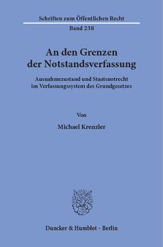 An den Grenzen der Notstandsverfassung: Ausnahmezustand und Staatsnotrecht im Verfassungssystem des Grundgesetzes