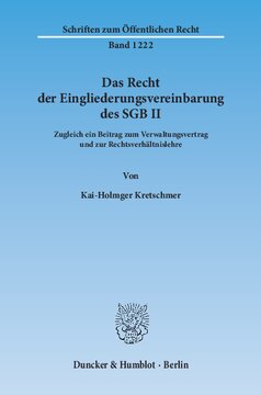 Das Recht der Eingliederungsvereinbarung des SGB II: Zugleich ein Beitrag zum Verwaltungsvertrag und zur Rechtsverhältnislehre