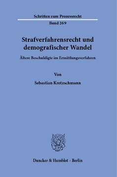 Strafverfahrensrecht und demografischer Wandel: Ältere Beschuldigte im Ermittlungsverfahren