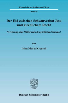 Der Eid zwischen Schwurverbot Jesu und kirchlichem Recht: Verehrung oder Mißbrauch des göttlichen Namens?