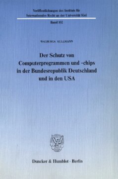 Der Schutz von Computerprogrammen und -chips in der Bundesrepublik Deutschland und in den USA