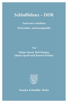 Schlußbilanz – DDR: Fazit einer verfehlten Wirtschafts- und Sozialpolitik