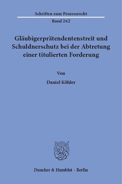 Gläubigerprätendentenstreit und Schuldnerschutz bei der Abtretung einer titulierten Forderung