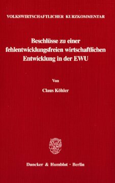 Volkswirtschaftlicher Kurzkommentar: Beschlüsse zu einer fehlentwicklungsfreien wirtschaftlichen Entwicklung in der EWU