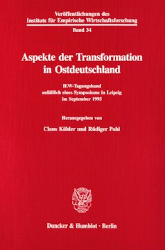 Aspekte der Transformation in Ostdeutschland: IEW-Tagungsband anläßlich eines Symposiums in Leipzig im September 1995