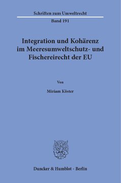 Integration und Kohärenz im Meeresumweltschutz- und Fischereirecht der EU