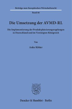 Die Umsetzung der AVMD-RL: Die Implementierung der Produktplatzierungsregelungen in Deutschland und im Vereinigten Königreich