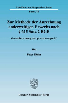 Zur Methode der Anrechnung anderweitigen Erwerbs nach § 615 Satz 2 BGB: Gesamtberechnung oder pro rata temporis?