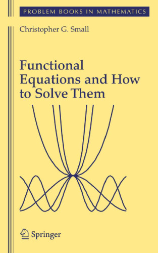 Functional Equations and How to Solve Them (Problem Books in Mathematics)