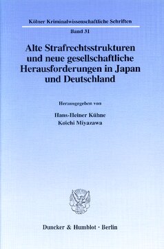 Alte Strafrechtsstrukturen und neue gesellschaftliche Herausforderungen in Japan und Deutschland