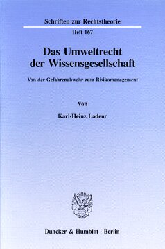 Das Umweltrecht der Wissensgesellschaft: Von der Gefahrenabwehr zum Risikomanagement