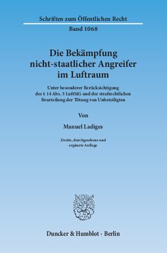 Die Bekämpfung nicht-staatlicher Angreifer im Luftraum: Unter besonderer Berücksichtigung des § 14 Abs. 3 LuftSiG und der strafrechtlichen Beurteilung der Tötung von Unbeteiligten