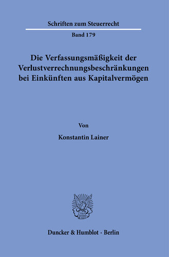 Die Verfassungsmäßigkeit der Verlustverrechnungsbeschränkungen bei Einkünften aus Kapitalvermögen