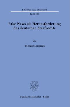 Fake News als Herausforderung des deutschen Strafrechts