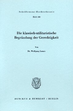 Die klassisch - utilitaristische Begründung der Gerechtigkeit