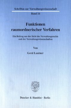 Funktionen raumordnerischer Verfahren: Ein Beitrag aus der Sicht des Verwaltungsrechts und der Verwaltungswissenschaften