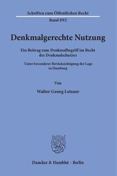 Denkmalgerechte Nutzung: Ein Beitrag zum Denkmalbegriff im Recht des Denkmalschutzes. Unter besonderer Berücksichtigung der Lage in Hamburg