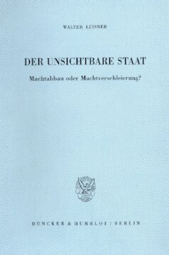 Der Unsichtbare Staat: Machtabbau oder Machtverschleierung?