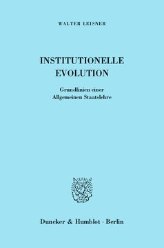 Institutionelle Evolution: Grundlinien einer Allgemeinen Staatslehre