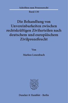 Die Behandlung von Unvereinbarkeiten zwischen rechtskräftigen Zivilurteilen nach deutschem und europäischem Zivilprozeßrecht