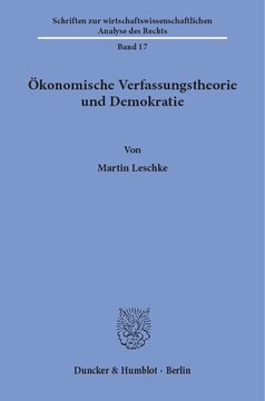 Ökonomische Verfassungstheorie und Demokratie: Das Forschungsprogramm der Constitutional Economics und seine Anwendung auf die Grundordnung der Bundesrepublik Deutschland