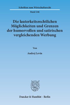 Die lauterkeitsrechtlichen Möglichkeiten und Grenzen der humorvollen und satirischen vergleichenden Werbung