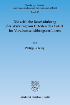 Die zeitliche Beschränkung der Wirkung von Urteilen des EuGH im Vorabentscheidungsverfahren